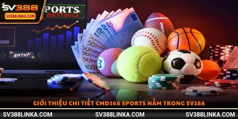 Giới thiệu chi tiết CMD368 Sports nằm trong SV388