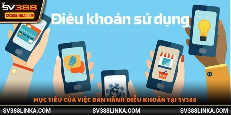 Mục tiêu của việc ban hành điều khoản tại SV388