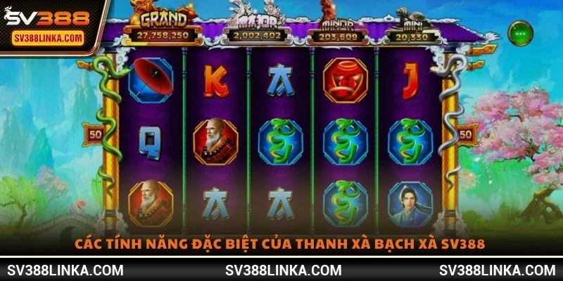 Các tính năng đặc biệt của Thanh Xà Bạch Xà SV388 